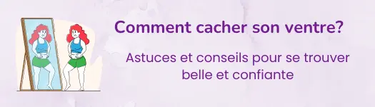 Comment cacher son ventre ? Astuces et conseils pour se sentir belle et confiante